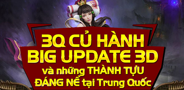 3Q-Cu-Hanh-Big-update-3D-va-nhung-thanh-tuu-dang-ne-tai-Trung-Quoc-2